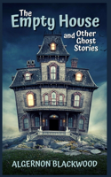 The Empty House and Other Ghost Stories: Illustrated