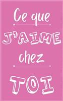Ce que j'aime chez toi: Livre de déclaration d'amour pour elle 53 pages à personaliser avec Humour et Originalité