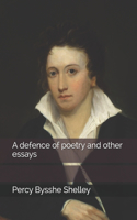 A defence of poetry and other essays