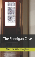 Fennigan Case