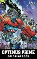 Optimus Prime Coloring Book Vol2: Great Coloring Book for Kids and Fans - 40 High Quality Images.