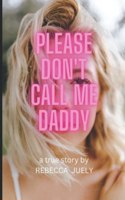 Please Don't Call Me Daddy: How did this happen?