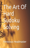 Art Of Hard Sudoku Solving