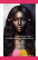 Unleashing Your Power: The Path to Becoming a Selfident Woman