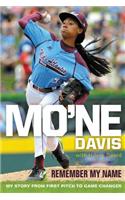 Mo'ne Davis: Remember My Name: My Story from First Pitch to Game Changer
