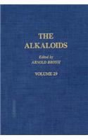 The Alkaloids: Chemistry and Pharmacology V29: Chemistry and Pharmacology V29(Alkaloids: Chemistry and Pharmacology)