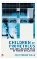 Children of Prometheus: The Accelerating Pace of Human Evolution (Penguin Science)