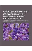 Winona (We-No-Nah) and Its Environs on the Mississippi in Ancient and Modern Days