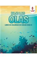 Bajo Las Olas: Libro De Colorear De Chicas Edad 6