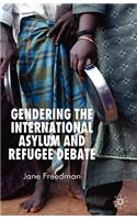 Gendering the International Asylum and Refugee Debate