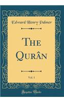 The Qurân, Vol. 1 (Classic Reprint)
