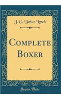 Complete Boxer (Classic Reprint)