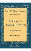 Michell's Summer Edition: July and August 1900 (Classic Reprint)