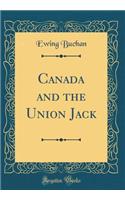 Canada and the Union Jack (Classic Reprint)