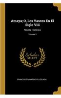 Amaya; O, Los Vascos En El Siglo Viii