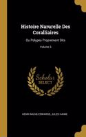 Histoire Narurelle Des Coralliaires