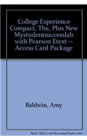 College Experience Compact, The, Plus New Mylab Student Success with Pearson Etext -- Access Card Package