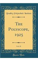 The Polyscope, 1925, Vol. 25 (Classic Reprint)