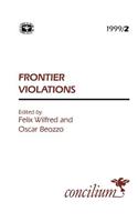 Concilium 1999/2: Frontier Violations