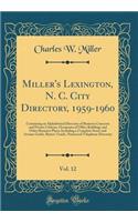 Miller's Lexington, N. C. City Directory, 1959-1960, Vol. 12: Containing an Alphabetical Directory of Business Concerns and Private Citizens, Occupants of Office Buildings and Other Business Places Including a Complete Street and Avenue Guide, Buye