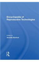 Encyclopedia Of Reproductive Technologies