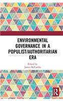 Environmental Governance in a Populist/Authoritarian Era