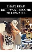 I hate read but i want become billionaire: The story behind your future success