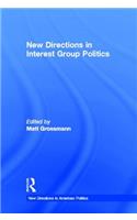 New Directions in Interest Group Politics