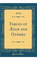 Fables of ï¿½sop and Others (Classic Reprint)