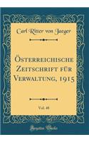 Ã?sterreichische Zeitschrift FÃ¼r Verwaltung, 1915, Vol. 48 (Classic Reprint)