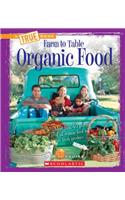 Organic Food (A True Book: Farm to Table)
