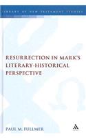 Resurrection in Mark's Literary-Historical Perspective