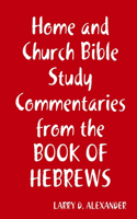 Home and Church Bible study commentaries from the Book of Hebrews