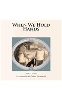 When We Hold Hands