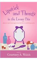 Lipstick and Thongs in the Loony Bin