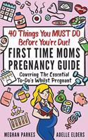 40 Things You MUST DO Before You're Due!