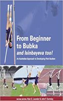 From Beginner to Bubka and Isinbayeva Too!