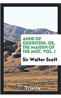 Anne of Geierstein; Or, the Maiden of the Mist. Vol. I