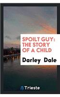 Spoilt Guy: The Story of a Child