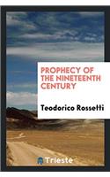 PROPHECY OF THE NINETEENTH CENTURY