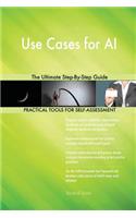 Use Cases for AI The Ultimate Step-By-Step Guide