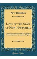 Laws of the State of New Hampshire: Passed January Session, 1903; Legislature Convened January 7, Adjourned April 2 (Classic Reprint)