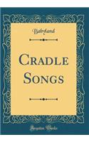 Cradle Songs (Classic Reprint)