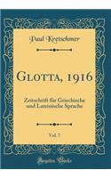 Glotta, 1916, Vol. 7: Zeitschrift für Griechische und Lateinische Sprache (Classic Reprint)