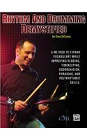 Rhythm and Drumming Demystified: A Method to Expand Your Vocabulary While Improving Your Reading, Timekeeping, Coordination, Phrasing