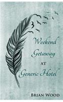 Weekend Getaway at Generic Hotel