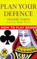 HOW TO PLAY BRIDGE PLAN YOUR DEFEN