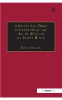 A Briefe and Short Instruction of the Art of Musicke by Elway Bevin