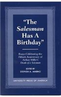 Salesman Has a Birthday: Essays Celebrating the Fiftieth Anniversary of Arthur Miller's Death of a Salesman