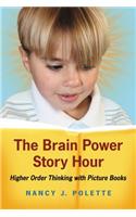 Brain Power Story Hour: Higher Order Thinking with Picture Books